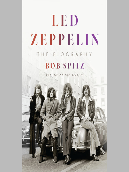 Title details for Led Zeppelin by Bob Spitz - Wait list